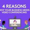 4 Tips On Why Your Business Needs Conferencing