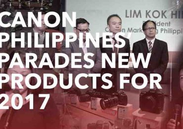 Canon Philippines’ Parades New Products for 2017